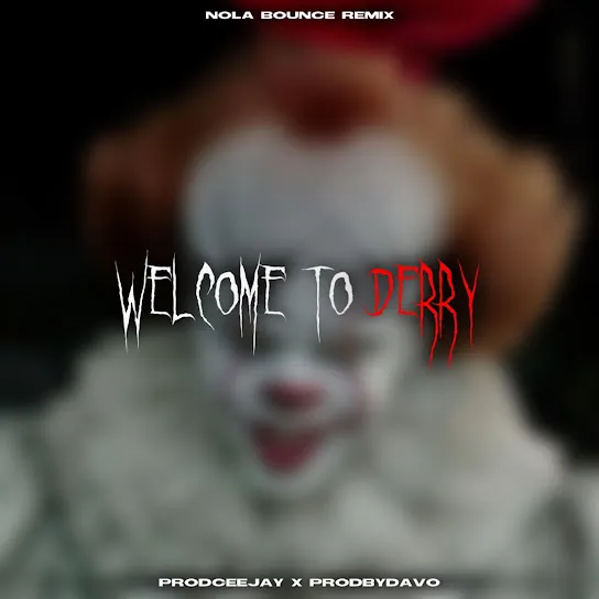 Prod.CeeJay - WELCOME TO DERRY #NolaBounce
