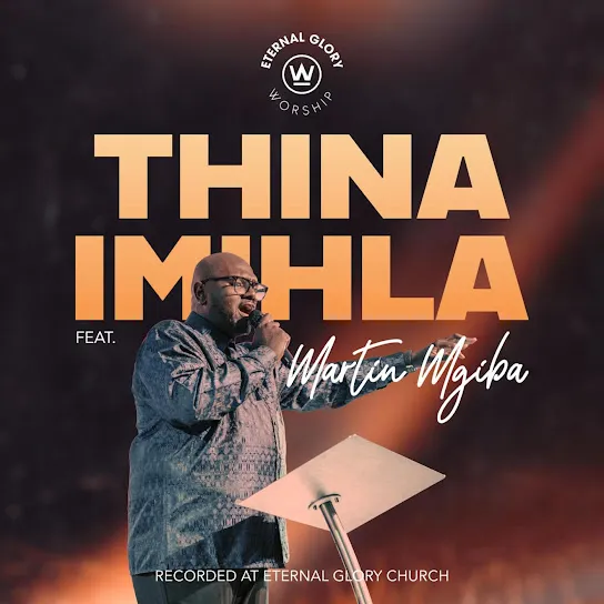 Eternal Glory Worship - Thina Imihla