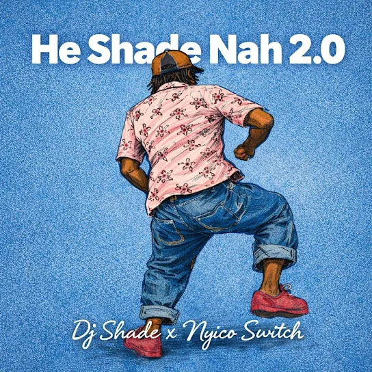 Dj Shade - He Shade nah!! 2.0
