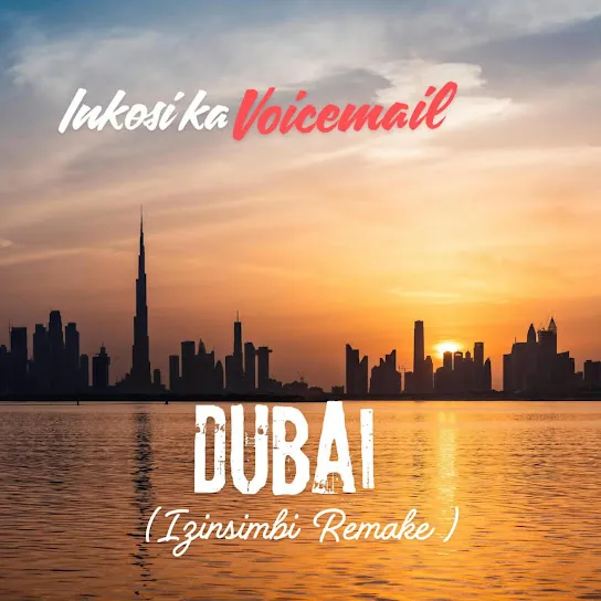 Inkosi kaVoicemail - Dubai (izinsimbi remake)